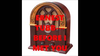 Watch Ernest Tubb Before I Met You video