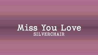 Silverchair - Miss You Love (Lyrics)