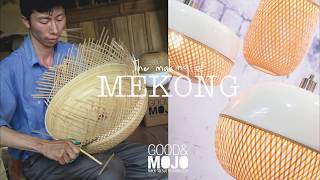 GOOD&MOJO // MEKONG : Behind the scenes | Sustainable lamp