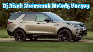 Range Rover Mix Dj Aisah Maimunah Melody Pargoy || Septi Afrizal