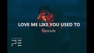Kaskade Love Me Like You Used To Ft Cecilia Gault Kaskade Love Me Like You Used To Ft Cecilia Gault