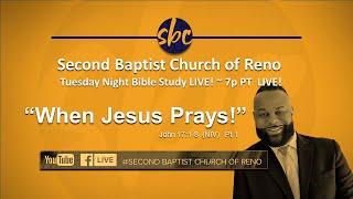 Second Baptist Church of Reno Tuesday Night LIFE Study - 7p PT