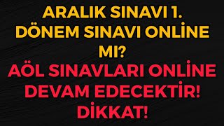 Aöl Sinavlari Onli̇ne Devam Edecekti̇r.. Aralık Sınavı Online Olur Mu? 1. Dönem Sınavları Online Mı?