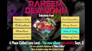 Watch Raheem Devaughn Make A Baby video