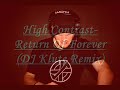High Contrast-Return Of Forever (DJ Klute Remix)
