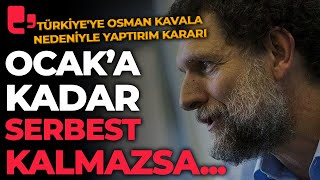 Türkiye'ye yaptırım kararı! Osman Kavala Ocak 2024'e kadar serbest kalmazsa...