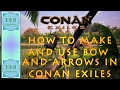 Conan Exiles - How to Make and Use the Bow and Arrows