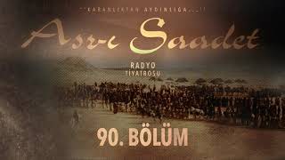 90. Bölüm Asr-I Saadet Radyo Tiyatrosu - Hendek Savaşına Hazırlık 4