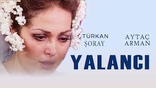 Yalancı Türk Filmi | FULL | TÜRKAN ŞORAY | AYTAÇ ARMAN