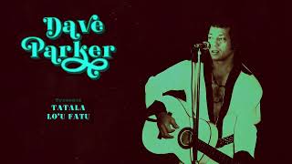 Dave Parker - Lau Aisa Audio