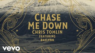 Watch Chris Tomlin Chase Me Down feat RaeLynn video