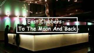 Watch East Clubbers To The Moon And Back video