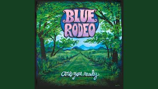 Watch Blue Rodeo Cant Help Wondering Why video