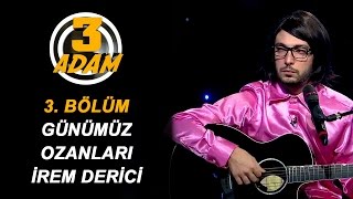 Günümüz Ozanları - İrem Derici \