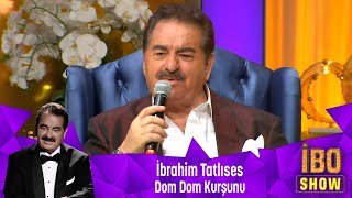 İbrahim Tatlıses -  DOM DOM KURŞUNU