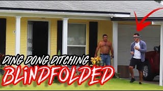 Ding Dong Ditching Blindfolded