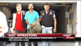 Gezi Operasyonu 15 Kişi Gözaltına Alındı