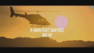 R-Wan Feat. Shaydee - Big Up (Official Music Video) (4K)