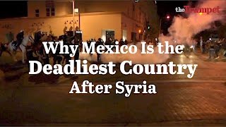 Why Mexico Is the Deadliest Country After Syria