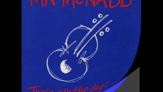 Watch Ian Mcnabb These Are The Days video