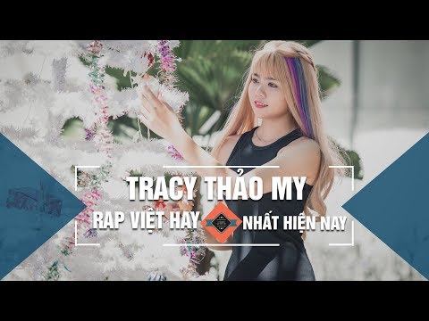 Top 20 Bài Rap Hay Nhất Của Tracy Thảo My 2017 | Rap Hay Nhất Của Tracy Thảo My 2017 (P02)