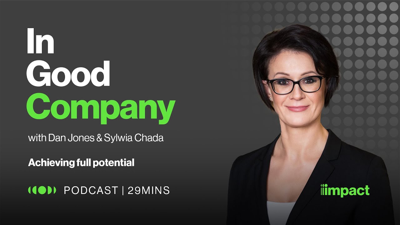 Watch 002: Achieving full potential and managing ego - In Good Company with Dan Jones & Sylwia Chada on YouTube.