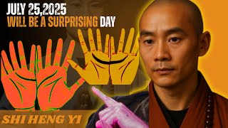 July 25, 2025 Will Be A Really Surprising Day For Those Who Have These Signsshi Heng Yi