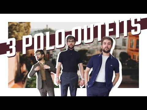 How to Style a Polo | 3 Ways to Wear a Polo | Mens Outfit Inspiration