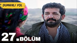 Dumanlı Yol 27. Bölüm Sansürsüz