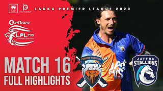 Match 16 | Jaffna Stallions  vs Kandy Tuskers | Full Match Highlights LPL 2020