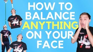 How To Balance Anything On Your Face - Easy Tutorial