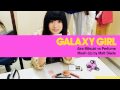 Galaxy Girl - Aira Mitsuki vs Perfume [Mash-Up by Matt Slade]