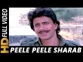 Peele Peele Sharab Hai Peele| Manhar Udhas, Shabbir Kumar, Suresh Wadkar | Ghulami Songs | Mithun