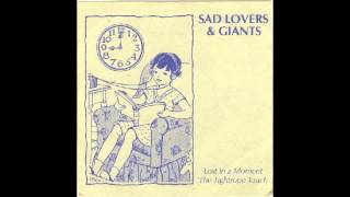 Watch Sad Lovers  Giants Lost In A Moment video