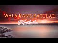 Wala Kang Katulad (Lyric Video) -  Musikatha | Worship led by His Life City Church