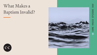 Core Live: What Makes a Baptism Invalid?
