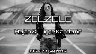 Heijan & Tuğçe Kandemir - Zelzele ( Murat Yaran Remix ) #deprem