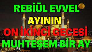 Rebiülevvel Ayının 12. Gecesi, Rebiülevvel Ayı Önemi, Rebiülevvel Ayının Önemi, Rebiülevvel Ayı