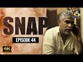 Snap Episode 44