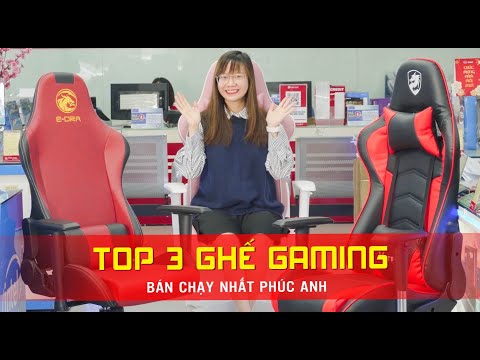 TOP 3 GHẾ GAMING GIÁ RẺ - BÁN CHẠY NHẤT PHÚC ANH