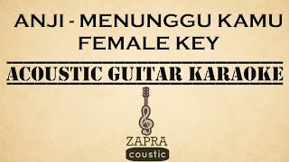 Anji - Menunggu Kamu (Female Key Acoustic Guitar Karaoke)
