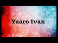 Yaaro Ivan song lyrics |song by G.V.Prakash kumar and Saindhavi