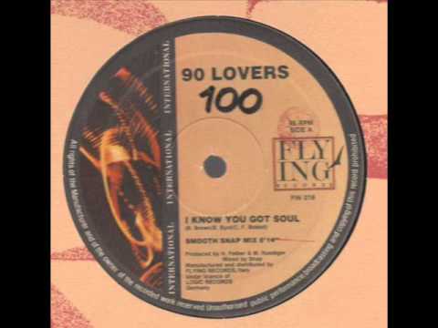 90 LOVERS - I know you got soul (1991)