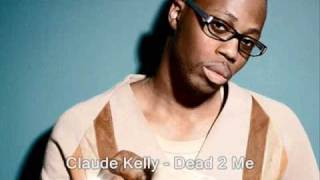 Watch Claude Kelly Dead 2 Me video