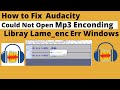 How to Fix Audacity 2022 MP3 Encoding Library  Error । Could Not Open     Solved solution
