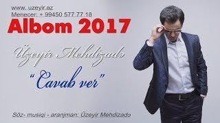 Uzeyir Mehdizade - Cavab Ver ( 2017 ALBOM )
