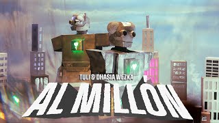 TULI ft. Dhasia Wezka - Al Millón ( Oficial)