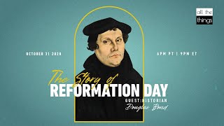 ATT#76 The Story of Reformation Day || 10/31/2020