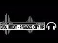 Evol Intent - Paradize City VIP