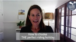 How To Choose The Perfect Riding Holiday Globetrotting Tips & Tricks